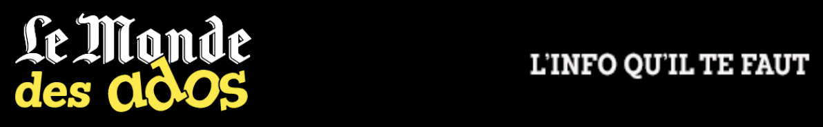 Le Monde des ados. L’info qu’il te faut.